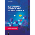 Blockchain, Fintech, and Islamic Finance: Building the Future in the New Islamic Digital Economy
