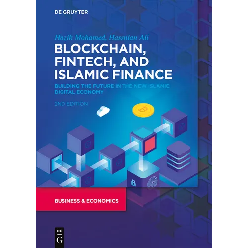 Blockchain, Fintech, and Islamic Finance: Building the Future in the New Islamic Digital Economy