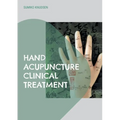 Hand Acupuncture: Clinical Treatment
