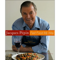 Jacques Pepin Fast Food My Way