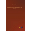 Little Journeys to the Homes of the Great