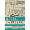 Words of Passage: National Longing and the Imagined Lives of Mexican Migrants