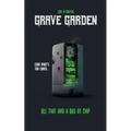 Grave Garden: All That and a Bag of Chip