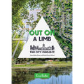 Out on a Limb: Saving the Urban Tree Canopy; The City Project, Book 3 Volume 3