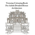 Victorian Colouring Book for Adults Detailed House Architecture