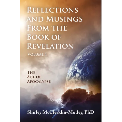 Reflections and Musings From the Book of Revelation: The Age of Apocalypse