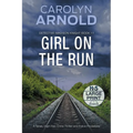 Girl on the Run: A Tense, High-Risk Crime Thriller and Police Procedural
