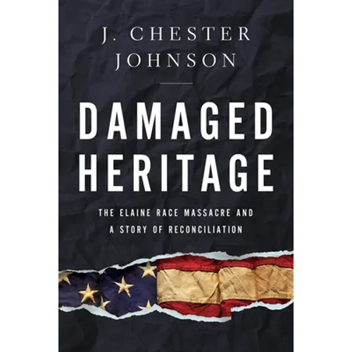 Damaged Heritage: The Elaine Race Massacre and a Story of Reconciliation