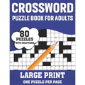 Crossword Puzzle Book For Adults: Take a Puzzle Journey With 80 Large Print Easy-To-Hard Crossword Puzzles Book For Adults Seniors Men And Women Mediu