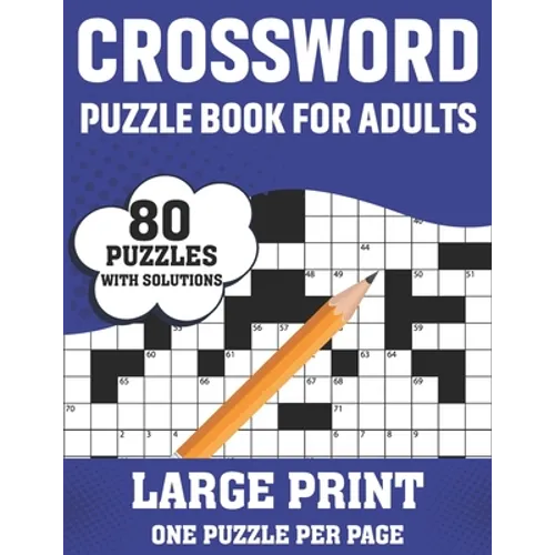 Crossword Puzzle Book For Adults: Take a Puzzle Journey With 80 Large Print Easy-To-Hard Crossword Puzzles Book For Adults Seniors Men And Women Mediu