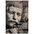 Putin's Russia and the Falsification of History: Reasserting Control Over the Past
