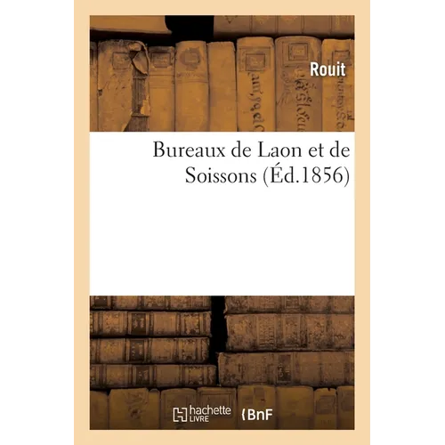 Bureaux de Laon et de Soissons