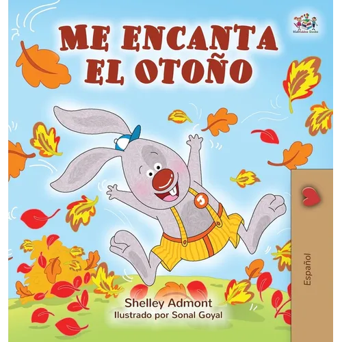 Me encanta el Otoño: I Love Autumn - Spanish edition