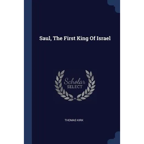 Saul, The First King Of Israel