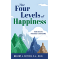 The Four Levels of Happiness: Your Path to Personal Flourishing