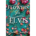 Flowers for Elvis