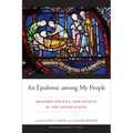 An Epidemic among My People: Religion, Politics, and COVID-19 in the United States