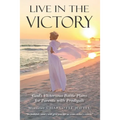 Live In The Victory: God's Victorious Battle Plans for Parents of Prodigals
