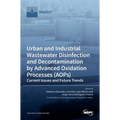 Urban and Industrial Wastewater Disinfection and Decontamination by Advanced Oxidation Processes (AOPs)