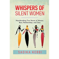 Whispers of Silent Women: Heartbreaking True Stories of Women, Race, Relationships, and Class