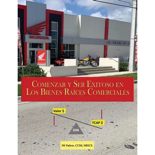 Comenzar y Ser Exitoso en Los Bienes Raíces Comerciales