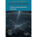 Cálculo vectorial libro 2- parte III: Vectores en el espacio tridimensional. Recta y plano
