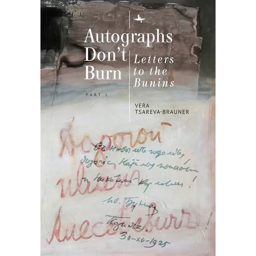 Autographs Don't Burn: Letters to the Bunins, Part 1