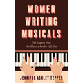 Women Writing Musicals: The Legacy That the History Books Left Out