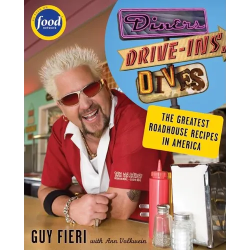Diners, Drive-Ins and Dives: An All-American Road Trip...with Recipes!