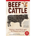 Beef Cattle, 2nd Edition: Keeping a Small-Scale Herd for Pleasure and Profit