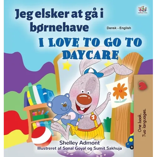 I Love to Go to Daycare (Danish English Bilingual Book for Kids)