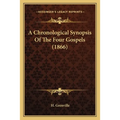 A Chronological Synopsis Of The Four Gospels (1866)