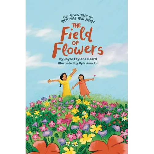 The Adventures of Rica Mae and Juliet: The Field of Flowers