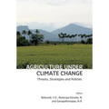 Agriculture under Climate Change: Threats, Strategies and Policies