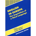English in Europe the Acquisition of a Third Language: The Acquisition of a Third Language