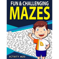 Fun & Challenging Mazes: Fun-Filled Problem-Solving Exercises for Kids Ages 8-12