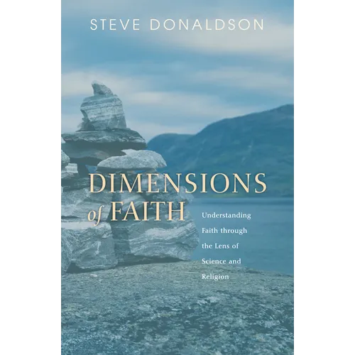 Dimensions of Faith: Understanding Faith Through the Lens of Science and Religion