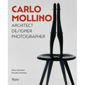 Carlo Mollino: Architect Designer Photographer