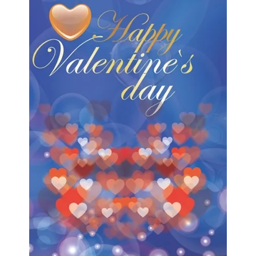 Happy Valentine's Day: Coloring Book for Adults A Fun Valentine's Day Coloring Book of Hearts
