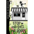 Stop and Spell the Roses