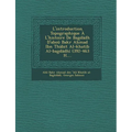 L'Introduction Topographique A L'Histoire de Bagdadh D'Abou Bakr a Mad Ibn Thabit Al-Khatib Al-Bagdadhi (392-463 H....
