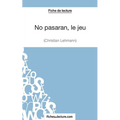 No pasarán, le jeu de Christian Lehmann (Fiche de lecture): Analyse complète de l'oeuvre