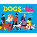 Dogs and Us: A Fifteen-Thousand-Year Friendship