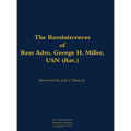 The Reminiscences of Rear Adm. George H. Miller, USN (Ret.): 1903-1992