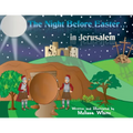 The Night Before Easter in Jerusalem
