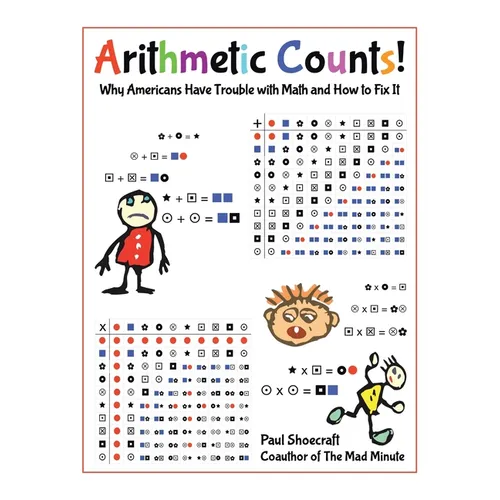 Arithmetic Counts!: Why Americans Have Trouble with Math and How to Fix It (COLORED VERSION)