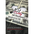 101 Costly HR Mistakes: and how to fix them before it's too late!