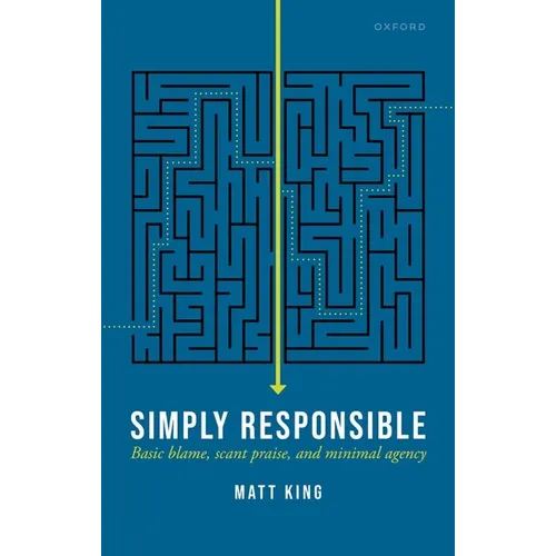 Simply Responsible: Basic Blame, Scant Praise, and Minimal Agency