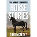 The World's Greatest Horse Stories