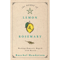 The Scent of Lemon & Rosemary: Working Domestic Magick with Hestia